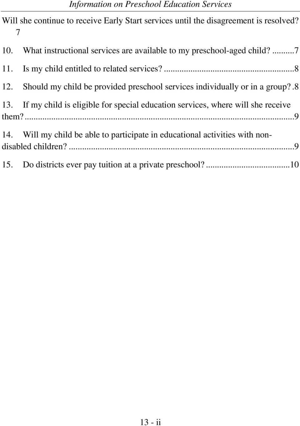 Should my child be provided preschool services individually or in a group?. 8 13.
