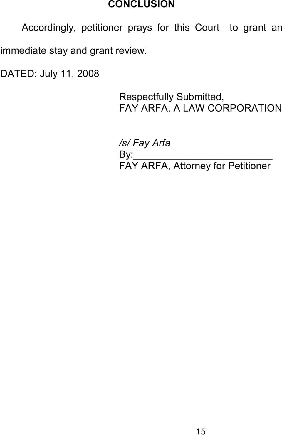 DATED: July 11, 2008 Respectfully Submitted, FAY ARFA, A