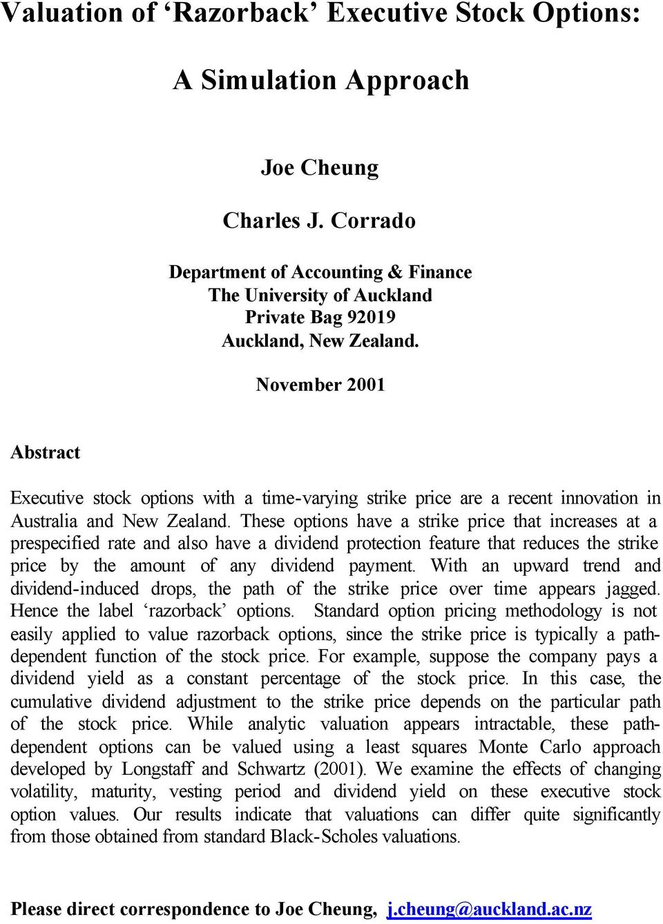 November 2001 Abstract Executive stock options with a time-varying strike price are a recent innovation in Australia and New Zealand.