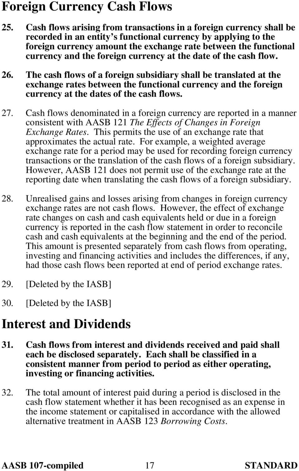 currency and the foreign currency at the date of the cash flow. 26.
