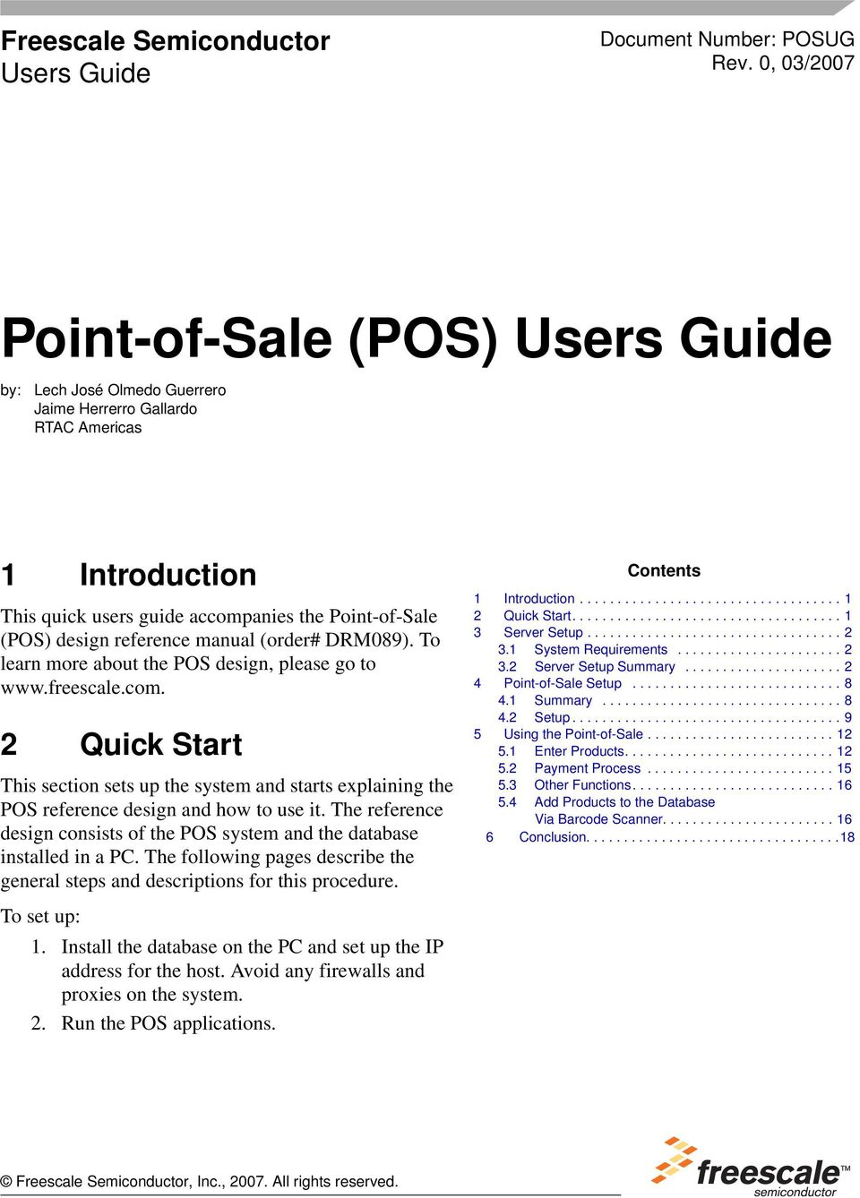reference manual (order# DRM089). To learn more about the POS design, please go to www.freescale.com.