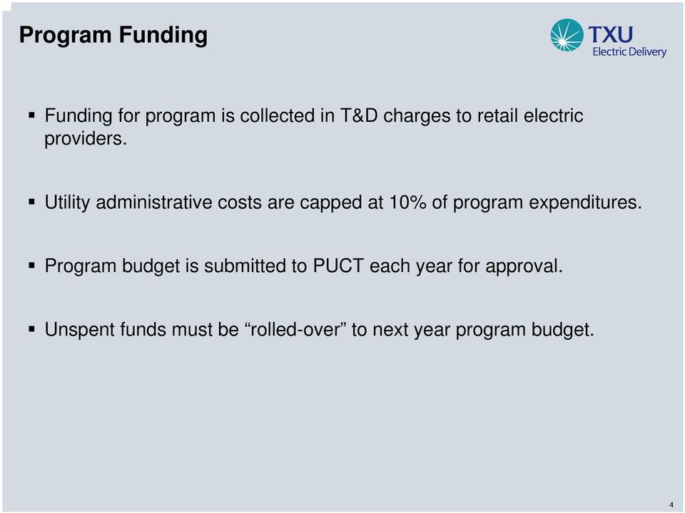 Utility administrative costs are capped at 10% of program expenditures.