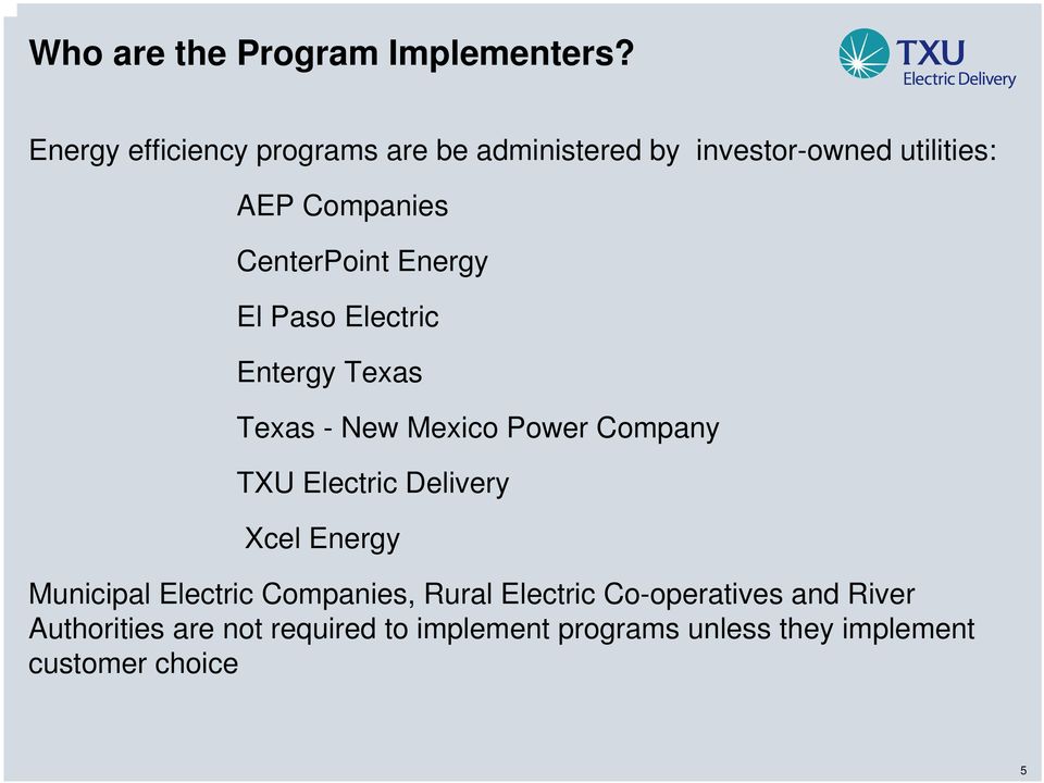 CenterPoint Energy El Paso Electric Entergy Texas Texas - New Mexico Power Company TXU Electric