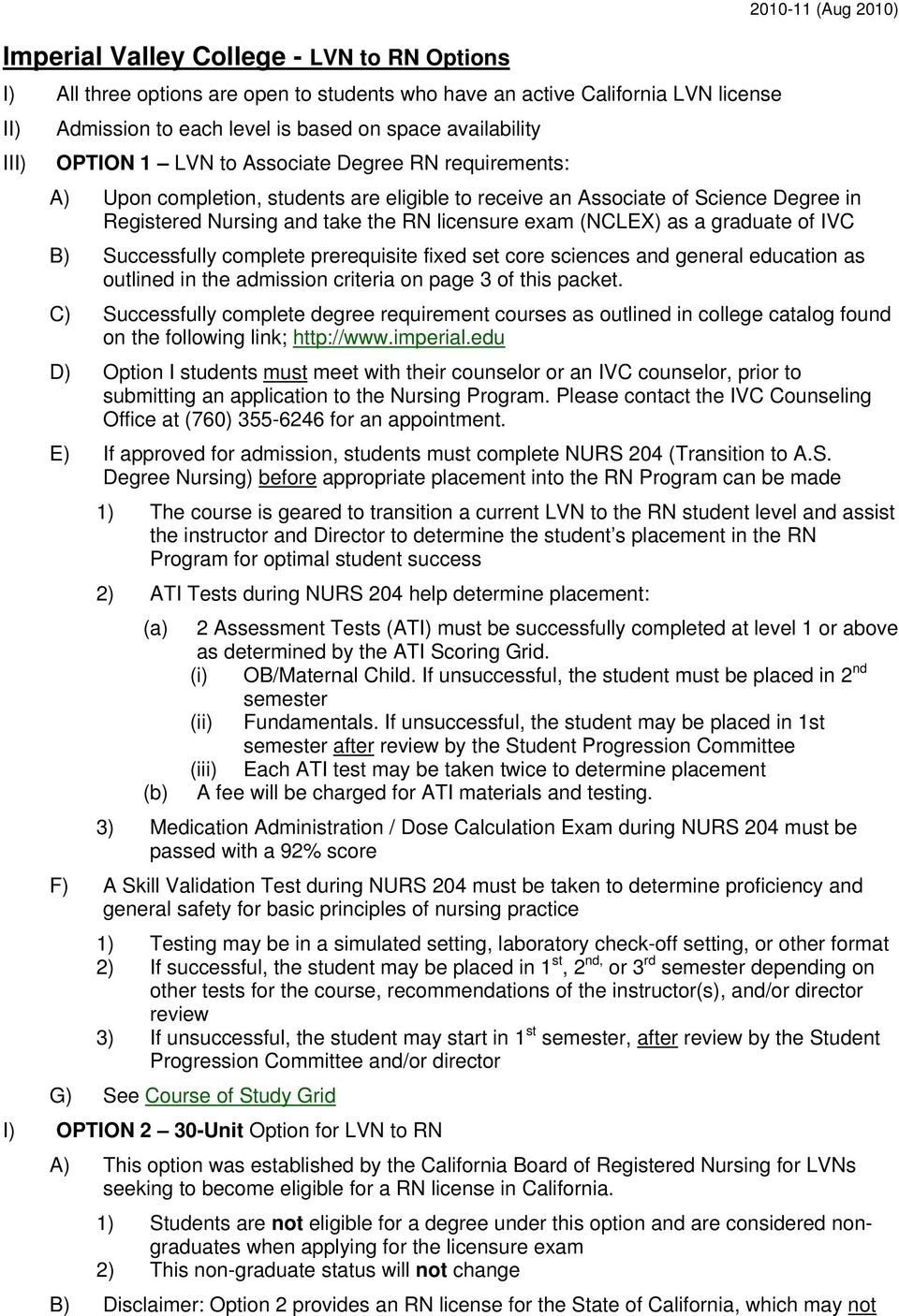 exam (NCLEX) as a graduate of IVC B) Successfully complete prerequisite fixed set core sciences and general education as outlined in the admission criteria on page 3 of this packet.