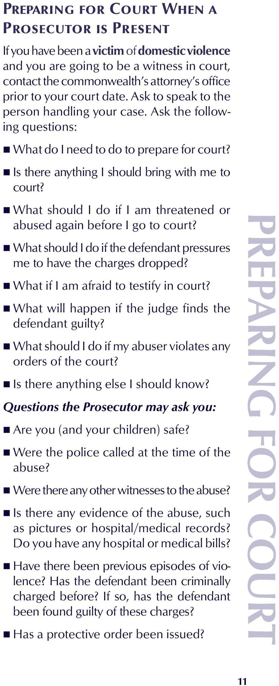 What should I do if I am threatened or abused again before I go to court? What should I do if the defendant pressures me to have the charges dropped? What if I am afraid to testify in court?