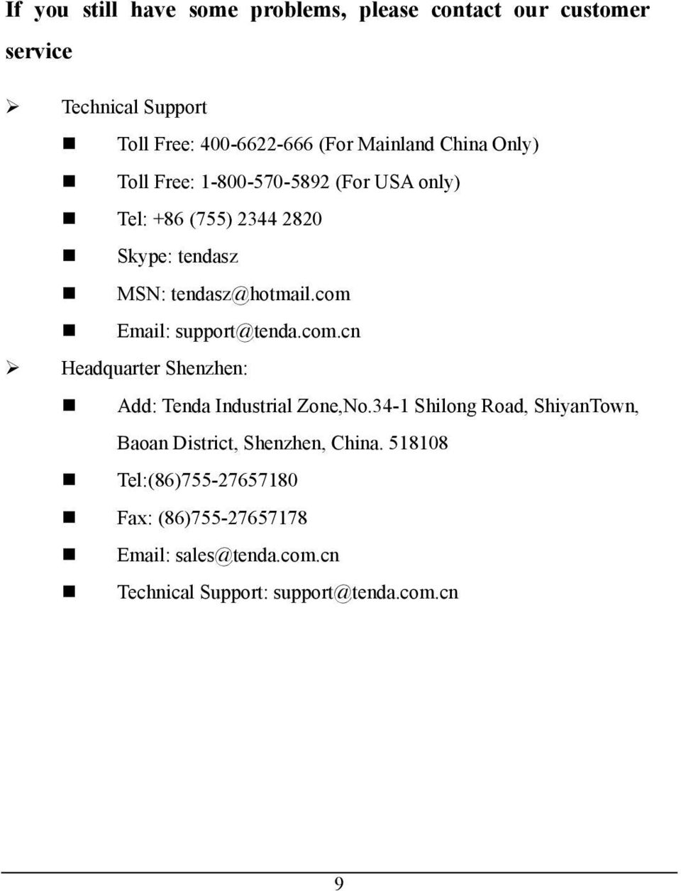com Email: support@tenda.com.cn Headquarter Shenzhen: Add: Tenda Industrial Zone,No.