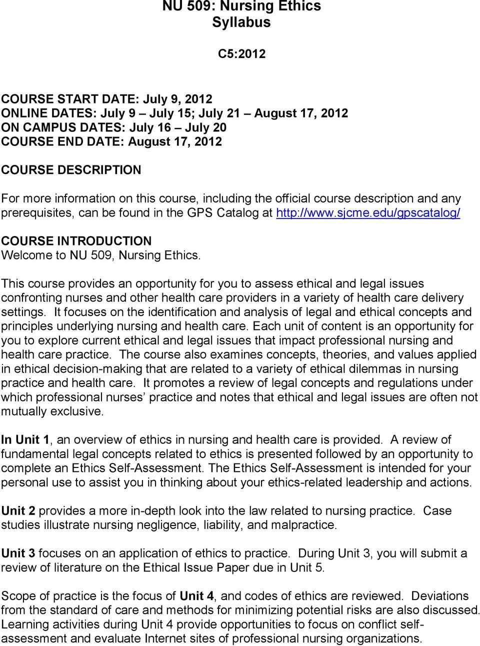 edu/gpscatalog/ COURSE INTRODUCTION Welcome to NU 509, Nursing Ethics.