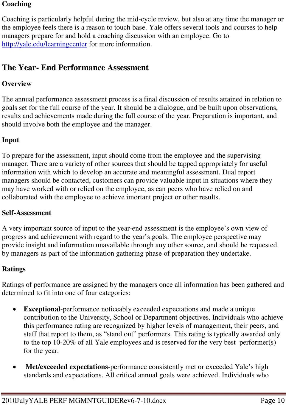 The Year- End Performance Assessment Overview The annual performance assessment process is a final discussion of results attained in relation to goals set for the full course of the year.
