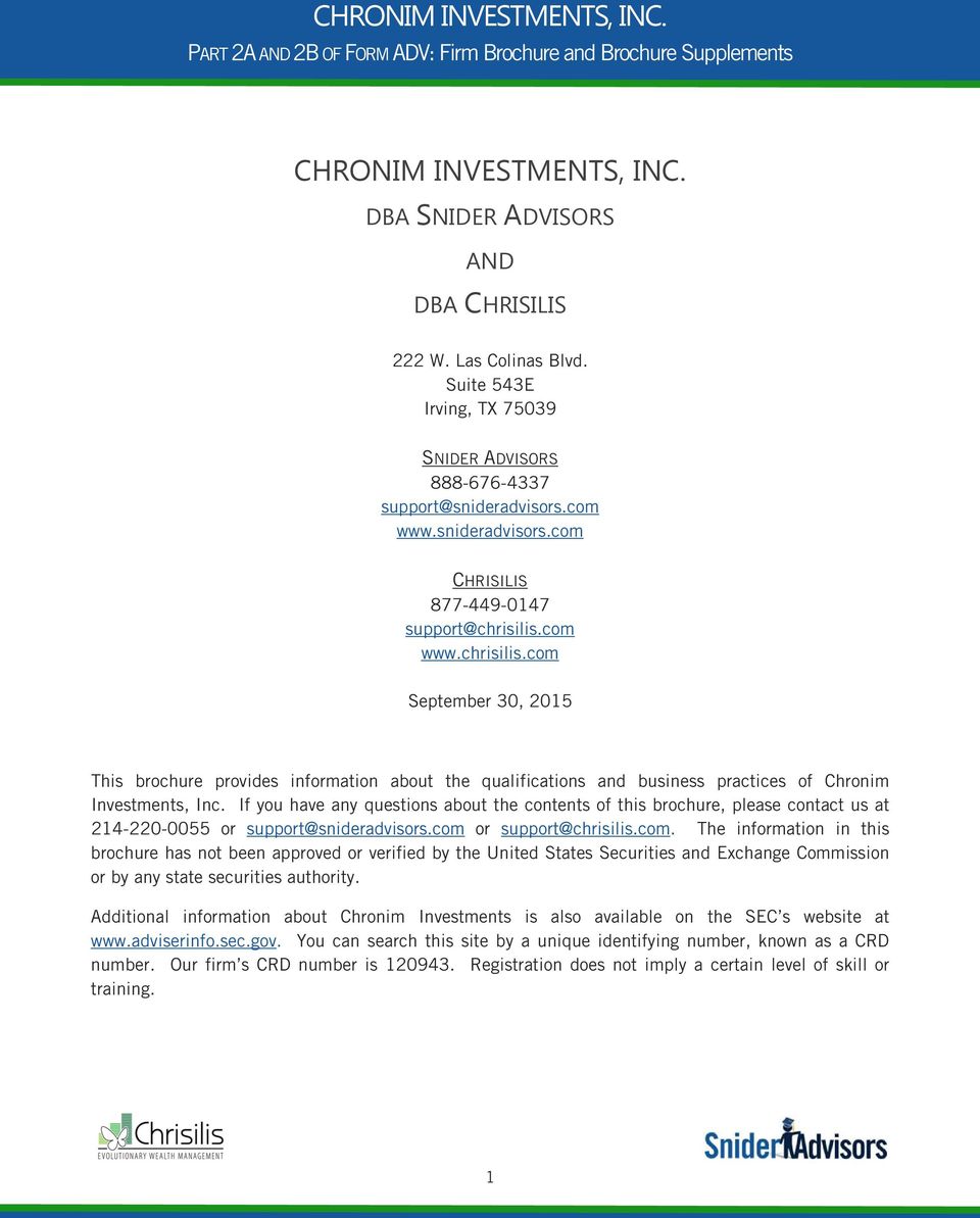 com www.chrisilis.com September 30, 2015 This brochure provides information about the qualifications and business practices of Chronim Investments, Inc.