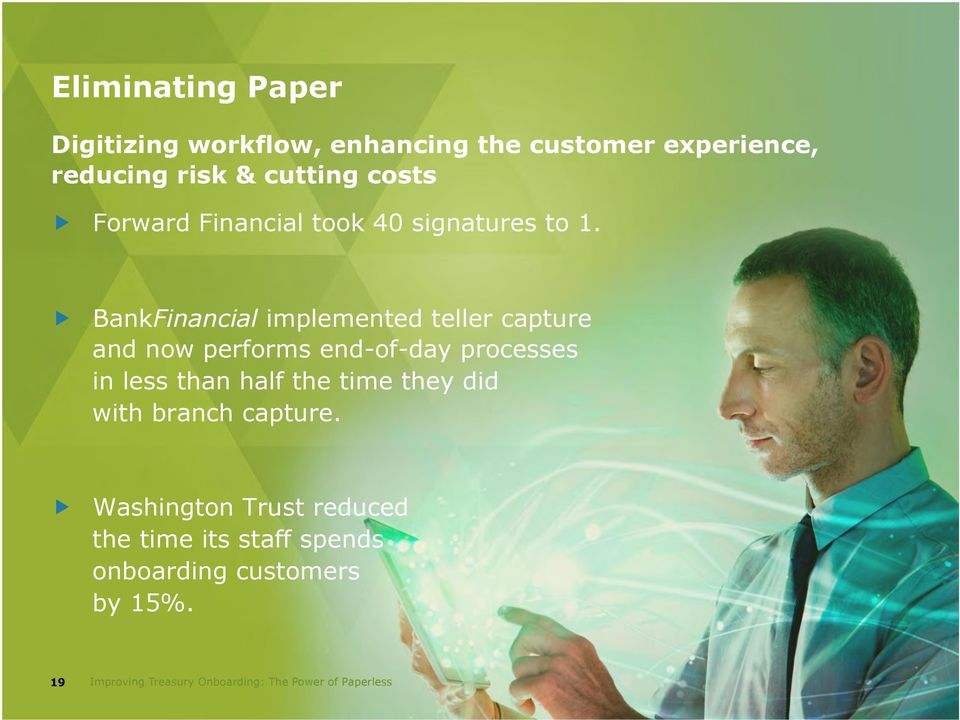 BankFinancial implemented teller capture and now performs end-of-day processes in less than half the