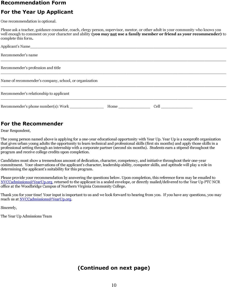 use a family member or friend as your recommender) to complete this form.