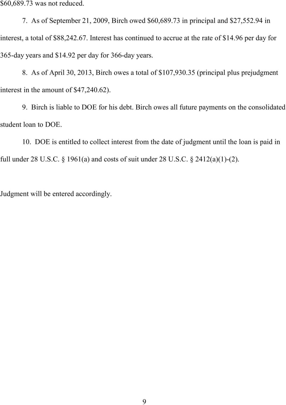 35 (principal plus prejudgment interest in the amount of $47,240.62). 9. Birch is liable to DOE for his debt.