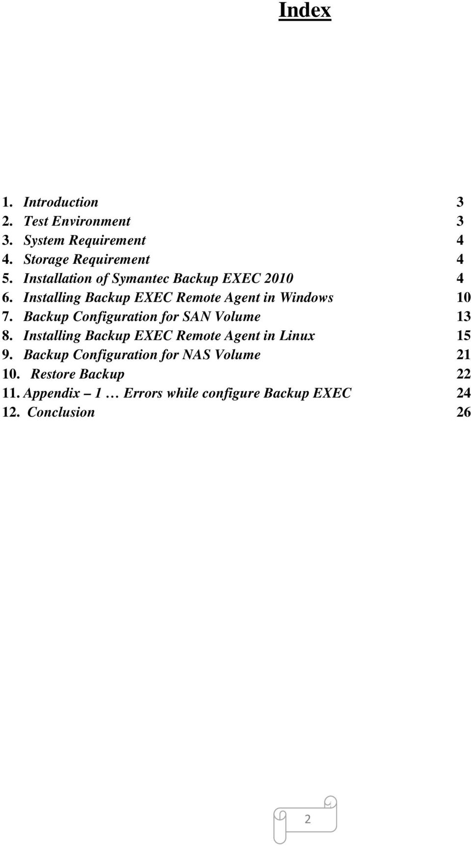 Backup Configuration for SAN Volume 13 8. Installing Backup EXEC Remote Agent in Linux 15 9.