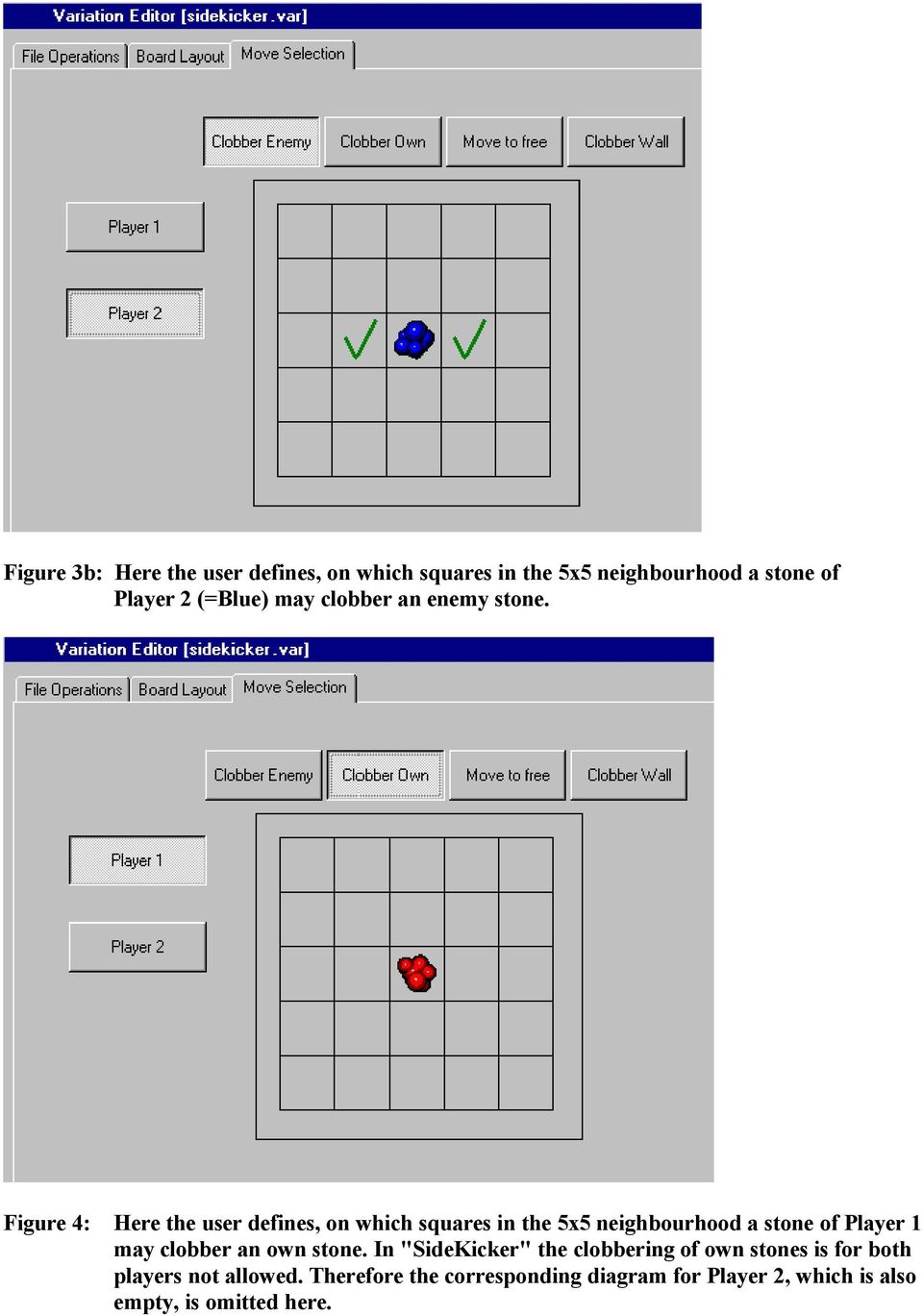 Figure 4: Here the user defines, on which squares in the 5x5 neighbourhood a stone of Player 1 may