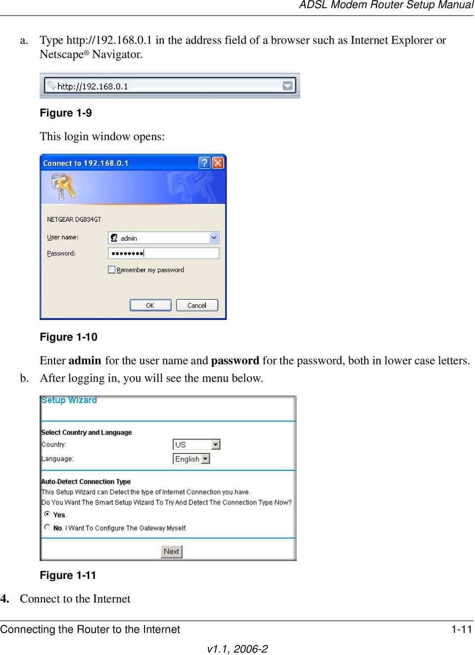 Figure 1-9 This login window opens: Figure 1-10 Enter admin for the user name and password for