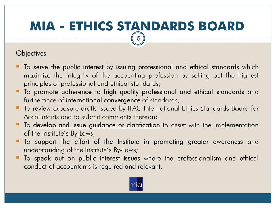 exposure drafts issued by IFAC International Ethics Standards Board for Accountants and to submit comments thereon; To develop and issue guidance or clarification to assist with the implementation of