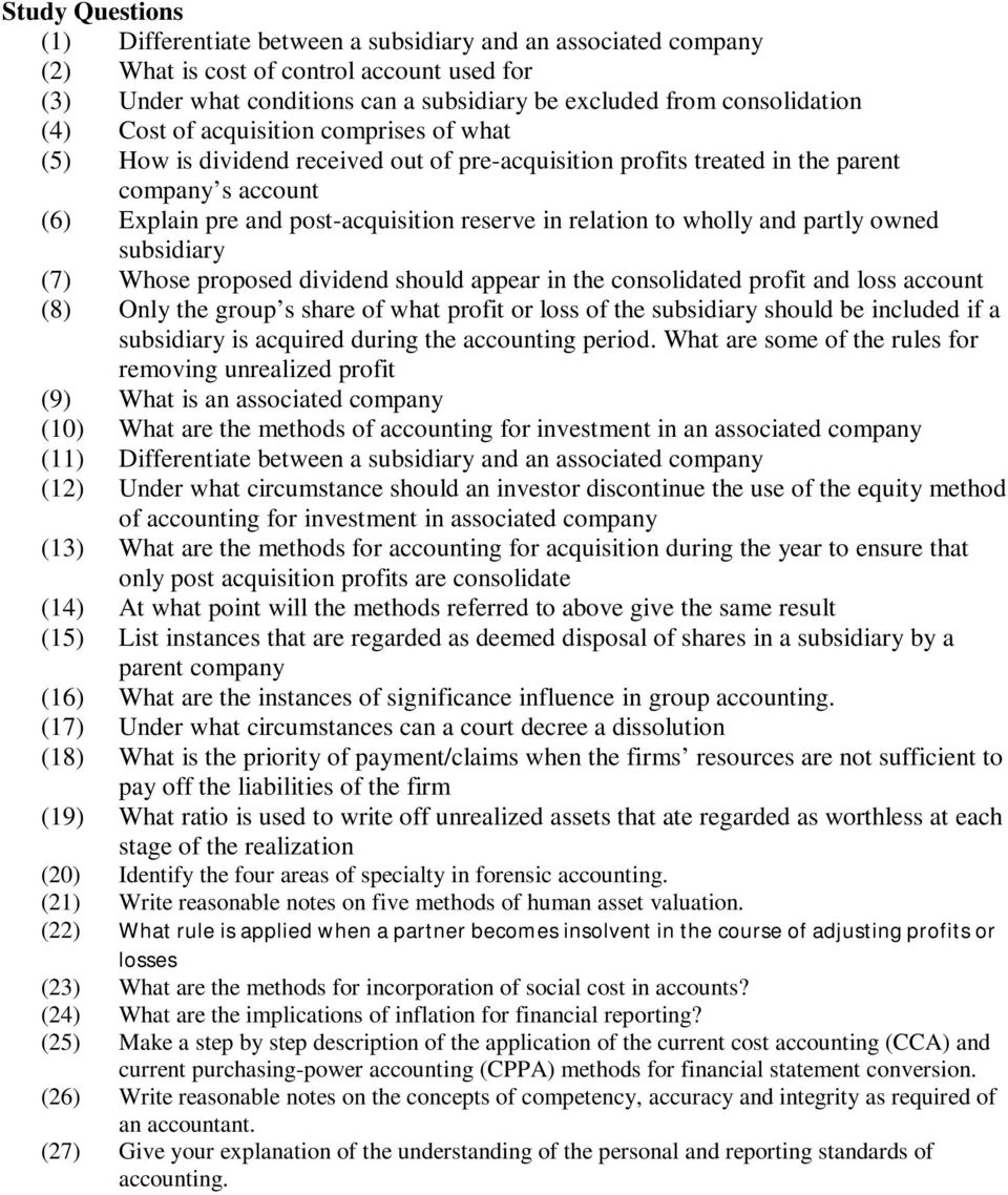 and partly owned subsidiary (7) Whose proposed dividend should appear in the consolidated profit and loss account (8) Only the group s share of what profit or loss of the subsidiary should be