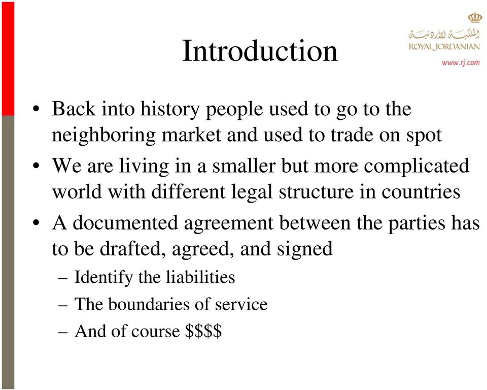 legal structure in countries A documented agreement between the parties has to be