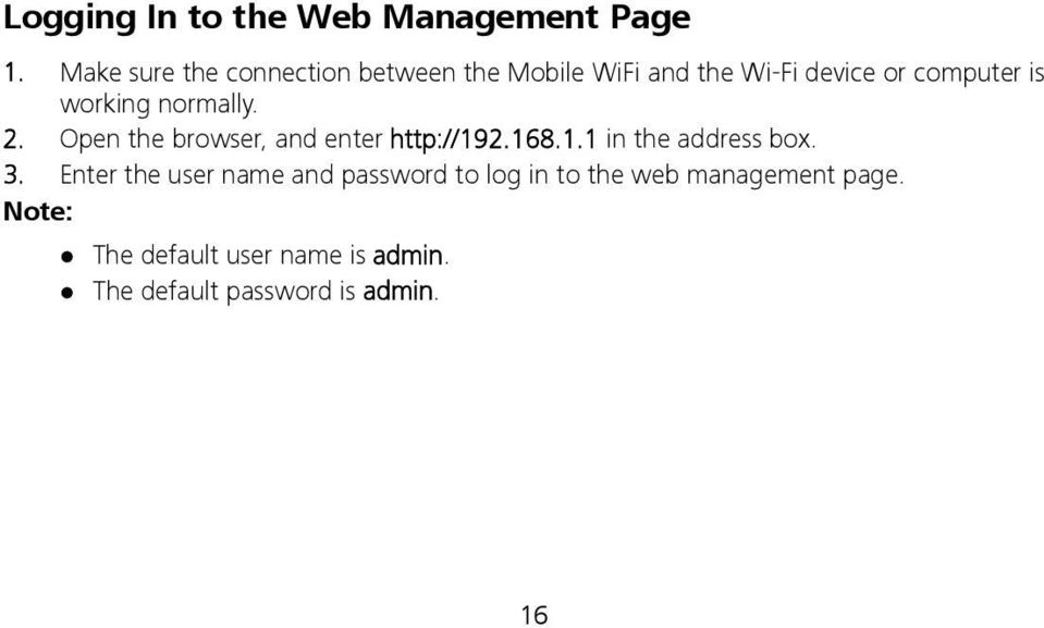 working normally. 2. Open the browser, and enter http://192.168.1.1 in the address box.