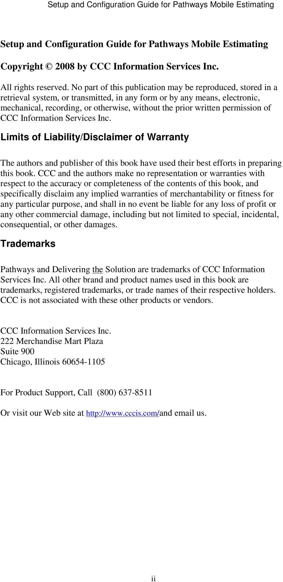permission of CCC Information Services Inc. Limits of Liability/Disclaimer of Warranty The authors and publisher of this book have used their best efforts in preparing this book.