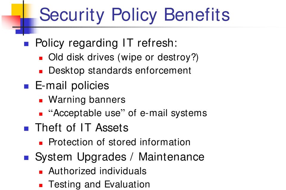 ) Desktop standards enforcement E-mail policies Warning banners Acceptable