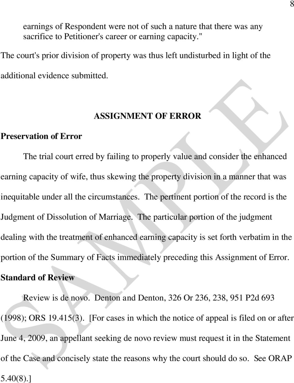 ASSIGNMENT OF ERROR Preservation of Error The trial court erred by failing to properly value and consider the enhanced earning capacity of wife, thus skewing the property division in a manner that