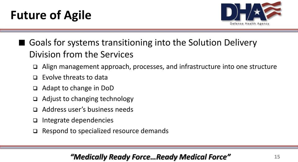 threats to data Adapt to change in DoD Adjust to changing technology Address user s business