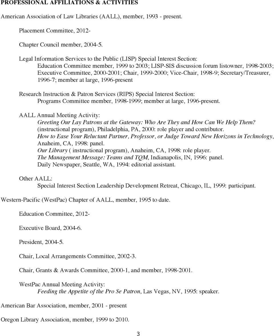 Chair, 1999-2000; Vice-Chair, 1998-9; Secretary/Treasurer, 1996-7; member at large, 1996-present Research Instruction & Patron Services (RIPS) Special Interest Section: Programs Committee member,