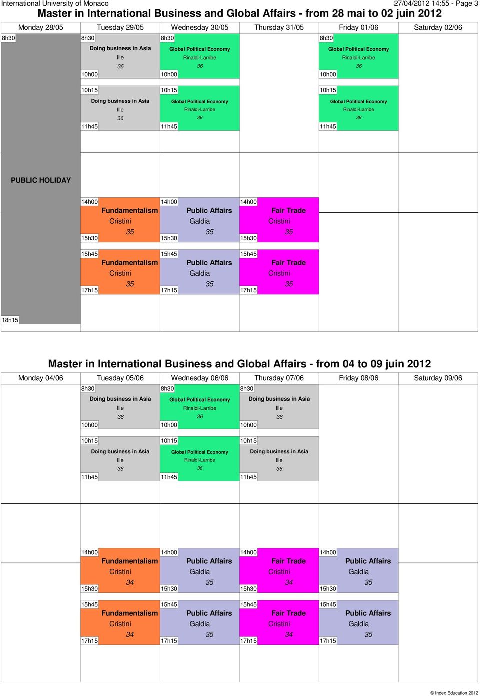 31/05 Friday 01/06 Saturday 02/06 18h15 Master in International Business and Global Affairs -