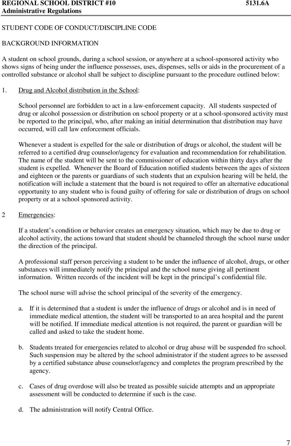 Drug and Alcohol distribution in the School: School personnel are forbidden to act in a law-enforcement capacity.