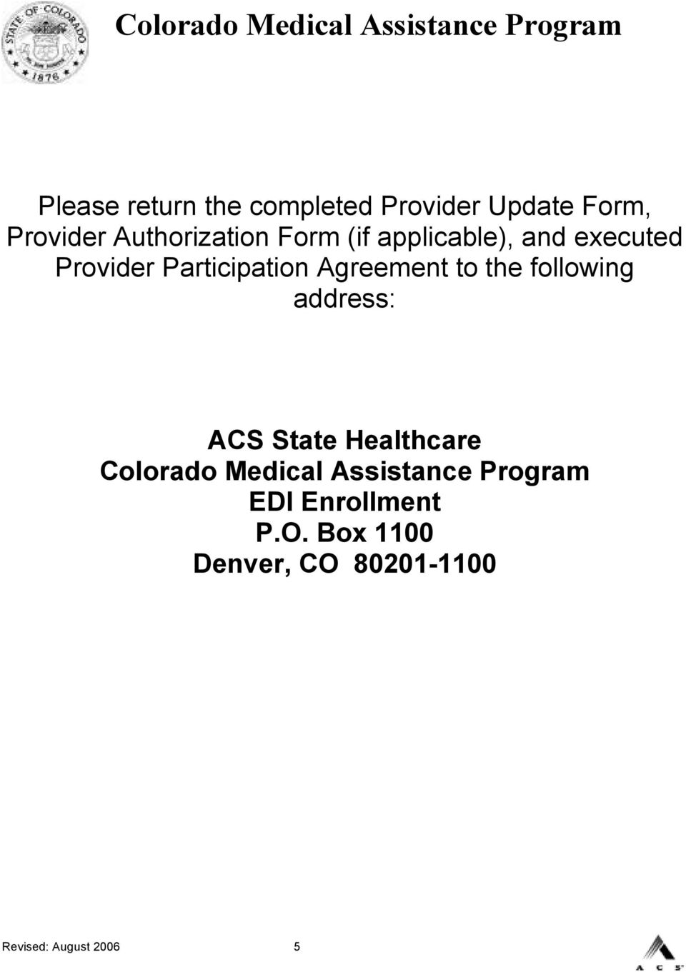following address: ACS State Healthcare Colorado Medical Assistance