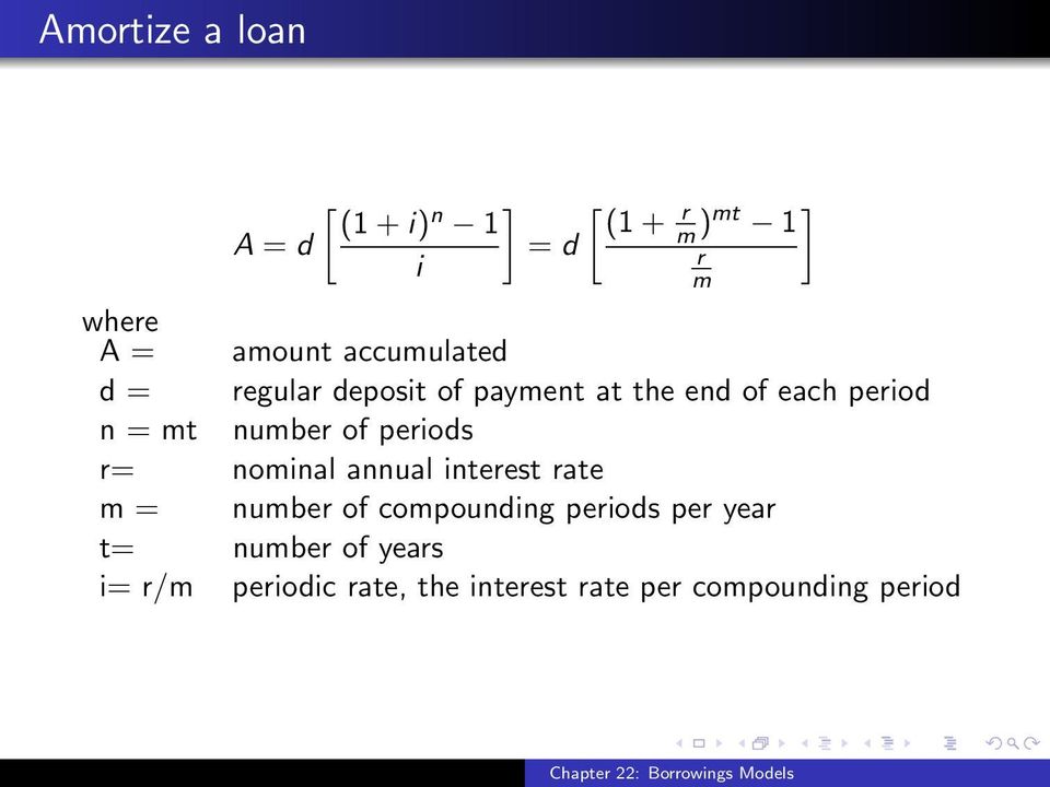 of periods r= nominal annual interest rate m = number of compounding periods per