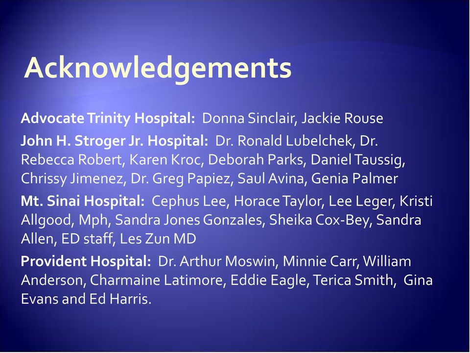 Sinai Hospital: Cephus Lee, Horace Taylor, Lee Leger, Kristi Allgood, Mph, Sandra Jones Gonzales, Sheika Cox-Bey, Sandra Allen, ED
