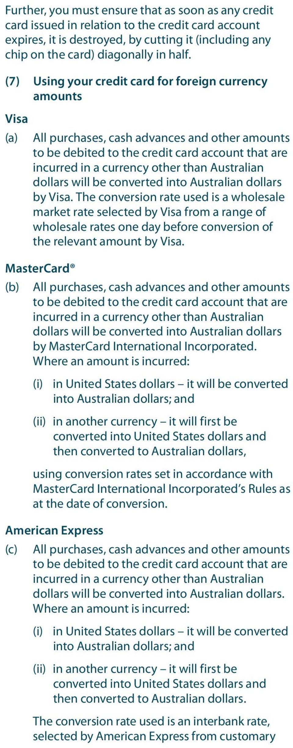 Australian dollars will be converted into Australian dollars by Visa.