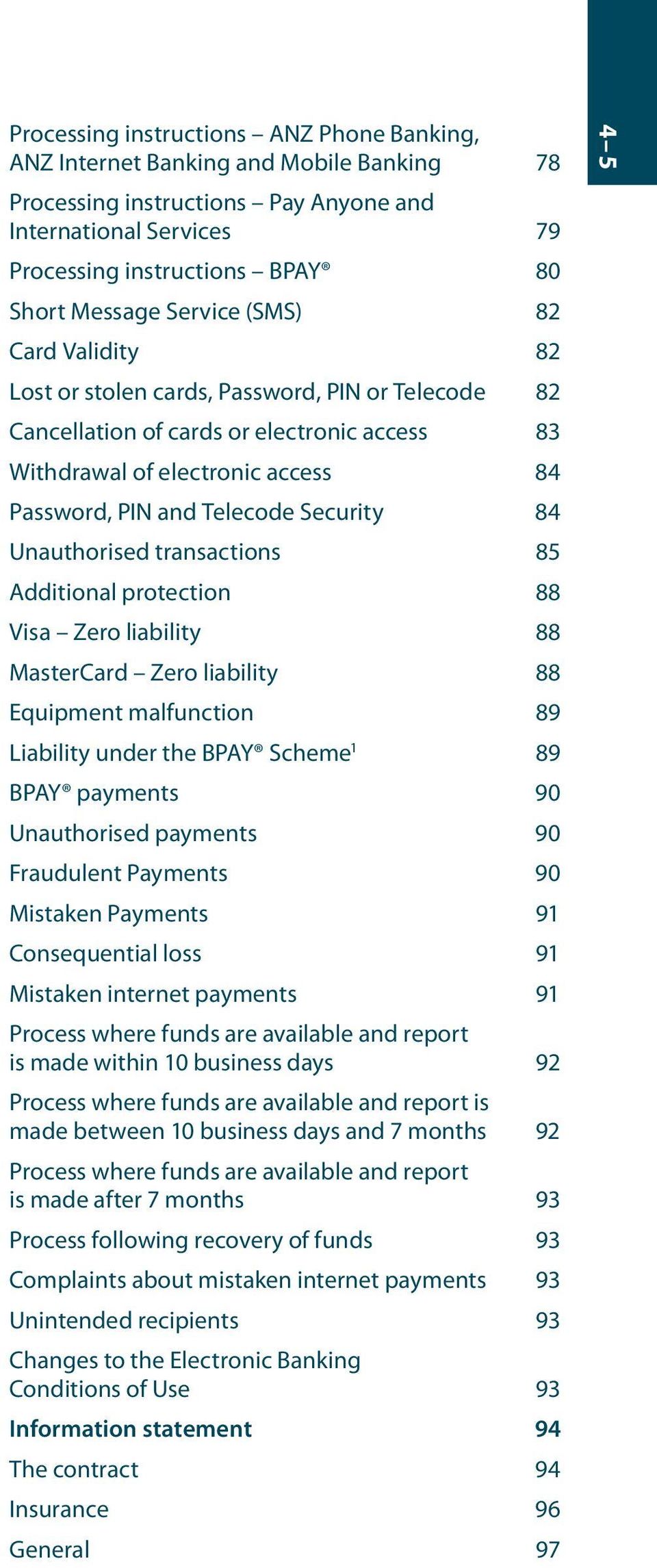 Security 84 Unauthorised transactions 85 Additional protection 88 Visa Zero liability 88 MasterCard Zero liability 88 Equipment malfunction 89 Liability under the BPAY Scheme 1 89 BPAY payments 90