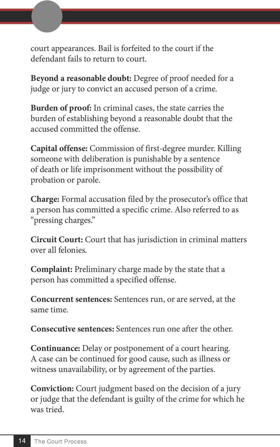 Burden of proof: In criminal cases, the state carries the burden of establishing beyond a reasonable doubt that the accused committed the offense. Capital offense: Commission of first-degree murder.