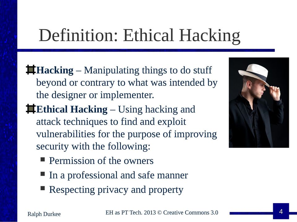 Ethical Hacking Using hacking and attack techniques to find and exploit vulnerabilities for