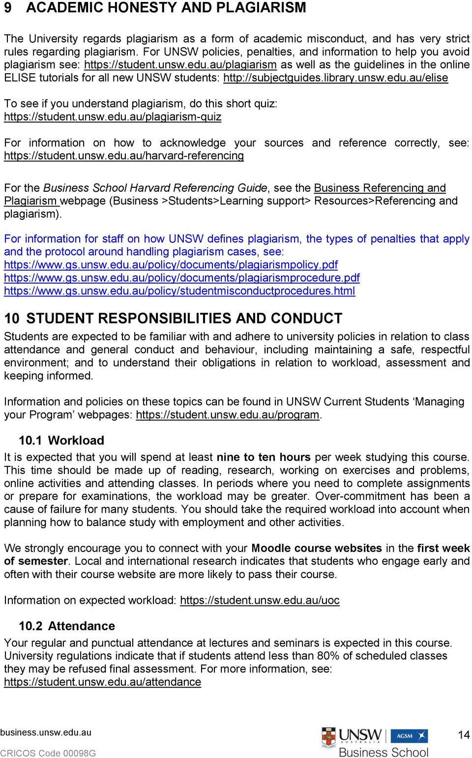 au/plagiarism as well as the guidelines in the online ELISE tutorials for all new UNSW students: http://subjectguides.library.unsw.edu.