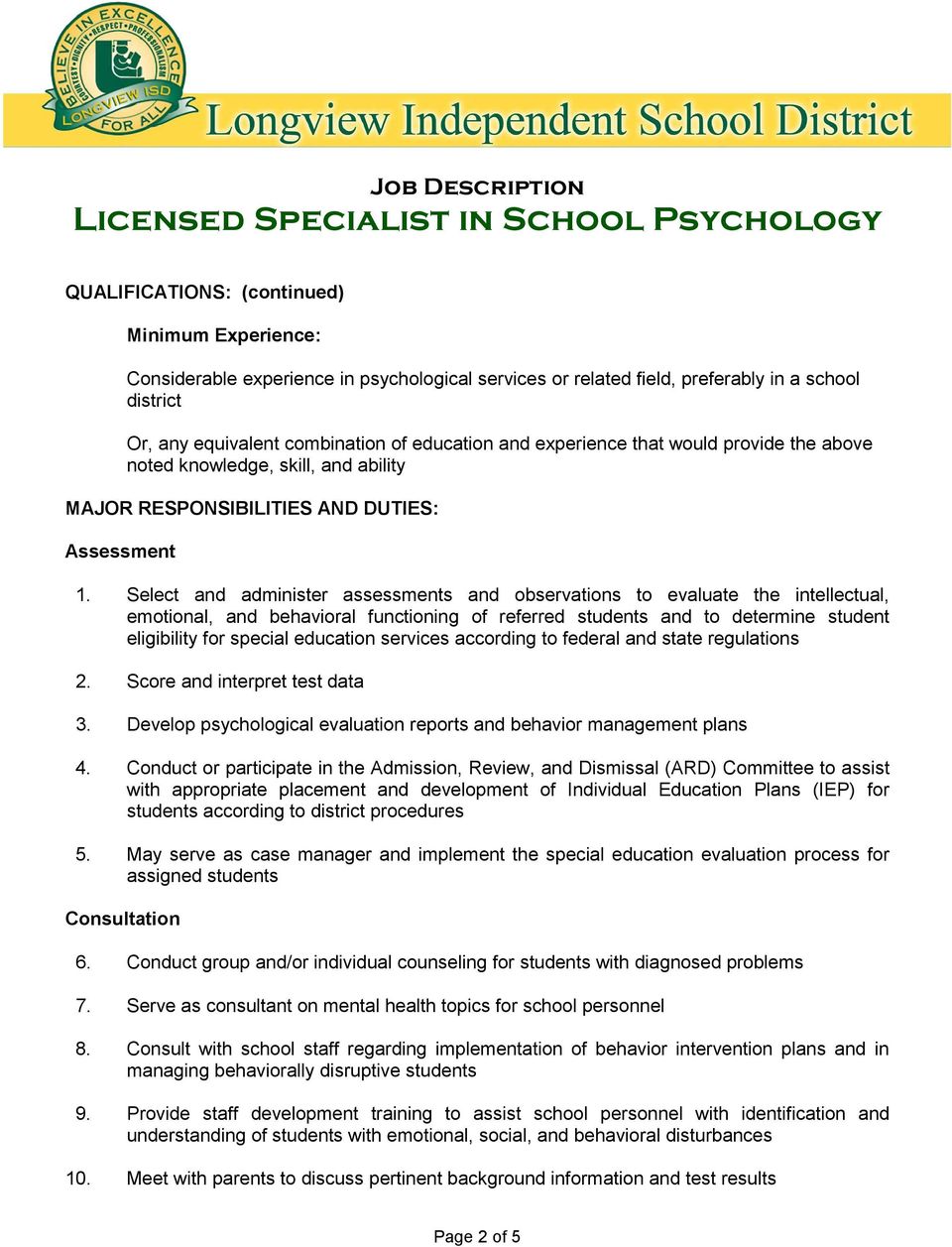 Select and administer assessments and observations to evaluate the intellectual, emotional, and behavioral functioning of referred students and to determine student eligibility for special education