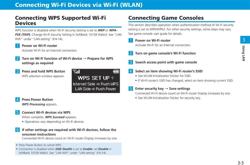2 Turn on Wi-Fi function of Wi-Fi device Prepare for WPS settings as required Connecting Game Consoles This section describes operation when authentication method of Wi-Fi security setting is set to