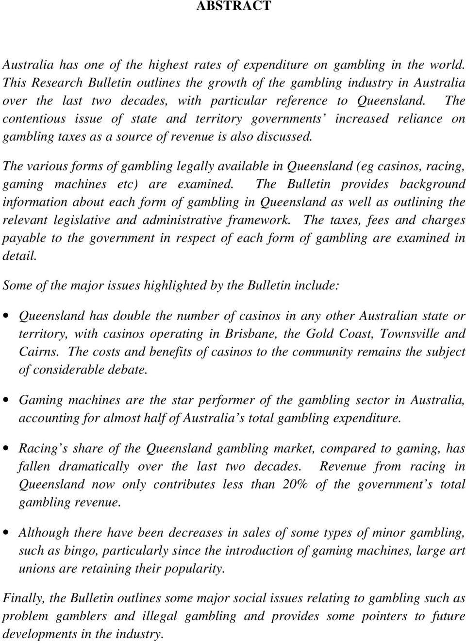 The contentious issue of state and territory governments increased reliance on gambling taxes as a source of revenue is also discussed.