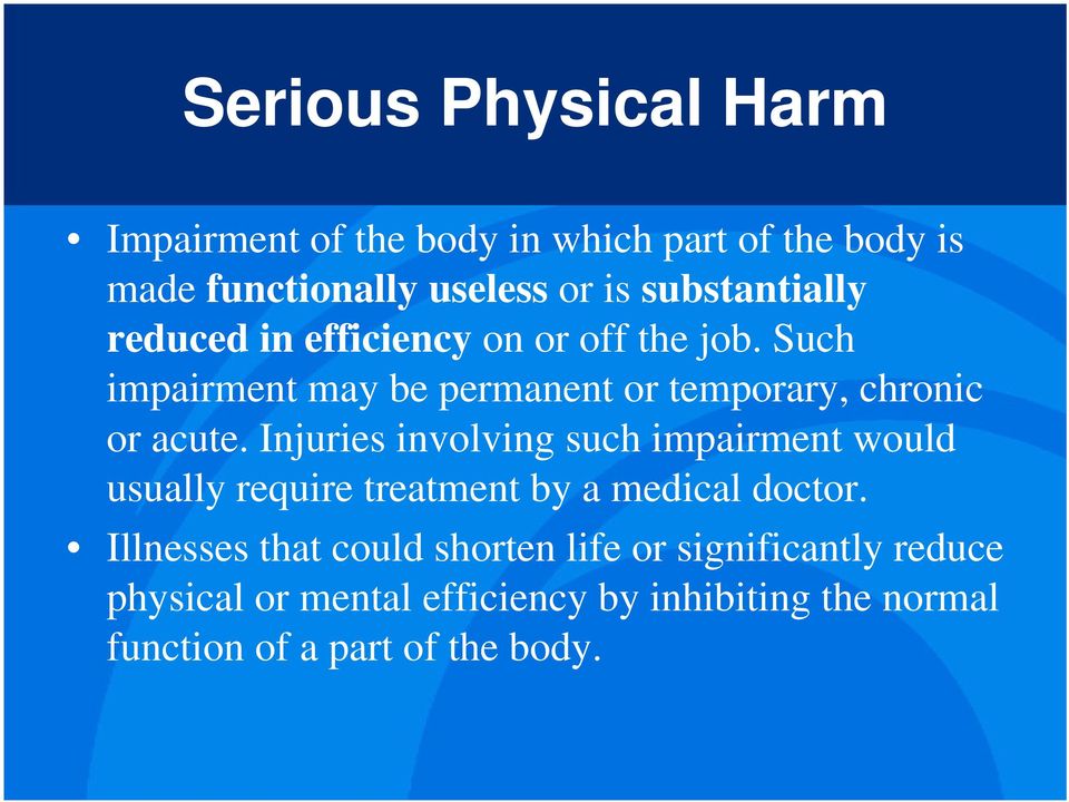 Such impairment may be permanent or temporary, chronic or acute.