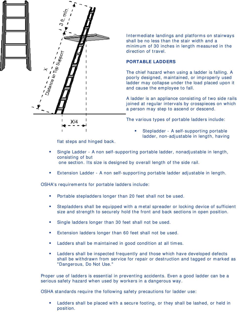 A ladder is an appliance consisting of two side rails joined at regular intervals by crosspieces on which a person may step to ascend or descend.