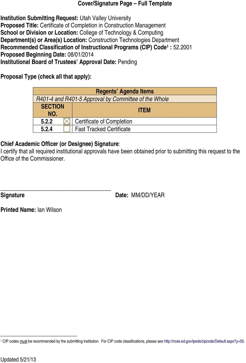 2001 Proposed Beginning Date: 08/01/2014 Institutional Board of Trustees Approval Date: Pending Proposal Type (check all that apply): Regents Agenda Items R401-4 and R401-5 Approval by Committee of