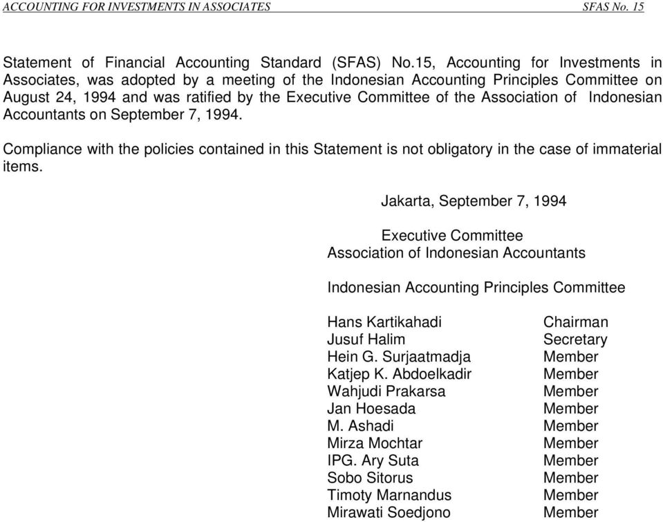 the Association of Indonesian Accountants on September 7, 1994. Compliance with the policies contained in this Statement is not obligatory in the case of immaterial items.