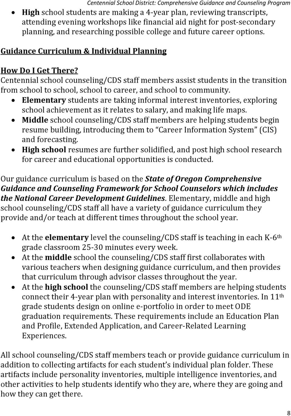 Centennial school counseling/cds staff members assist students in the transition from school to school, school to career, and school to community.