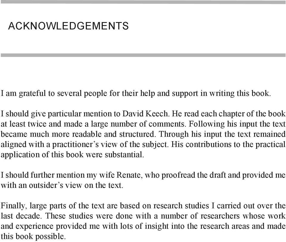 Through his input the text remained aligned with a practitioner s view of the subject. His contributions to the practical application of this book were substantial.