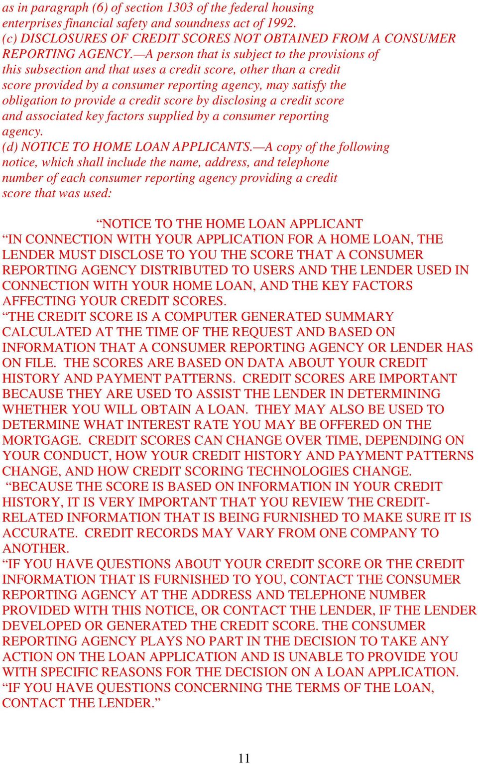 credit score by disclosing a credit score and associated key factors supplied by a consumer reporting agency. (d) NOTICE TO HOME LOAN APPLICANTS.