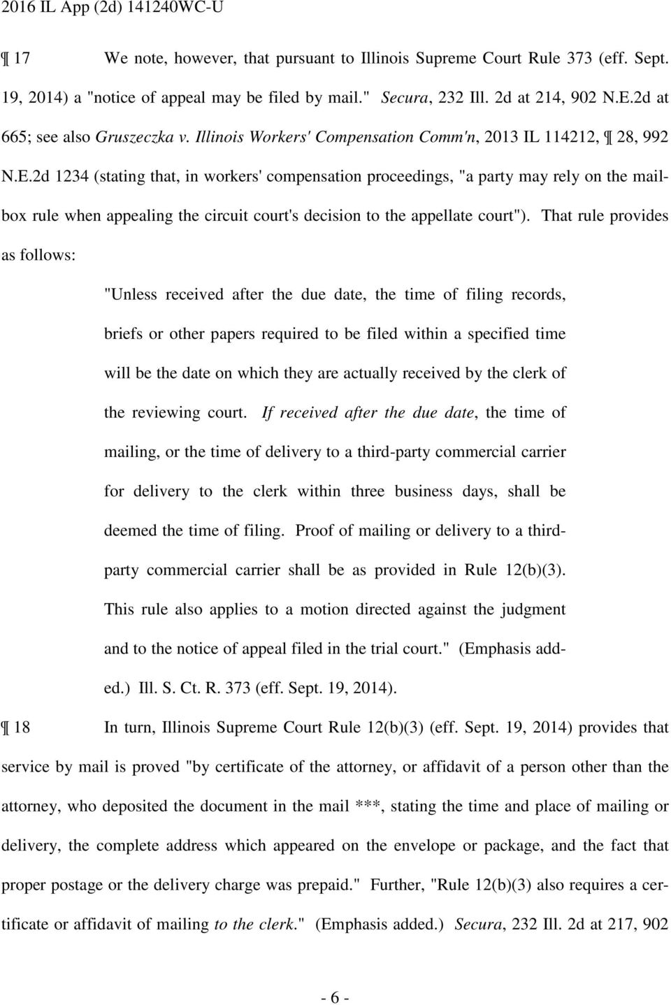 2d 1234 (stating that, in workers' compensation proceedings, "a party may rely on the mailbox rule when appealing the circuit court's decision to the appellate court".