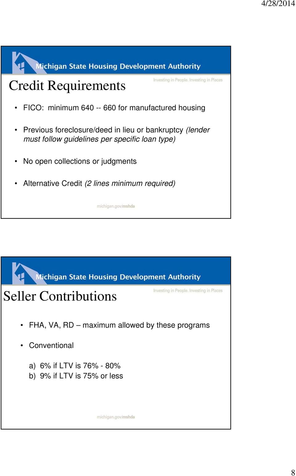 or judgments Alternative Credit (2 lines minimum required) Seller Contributions FHA, VA, RD